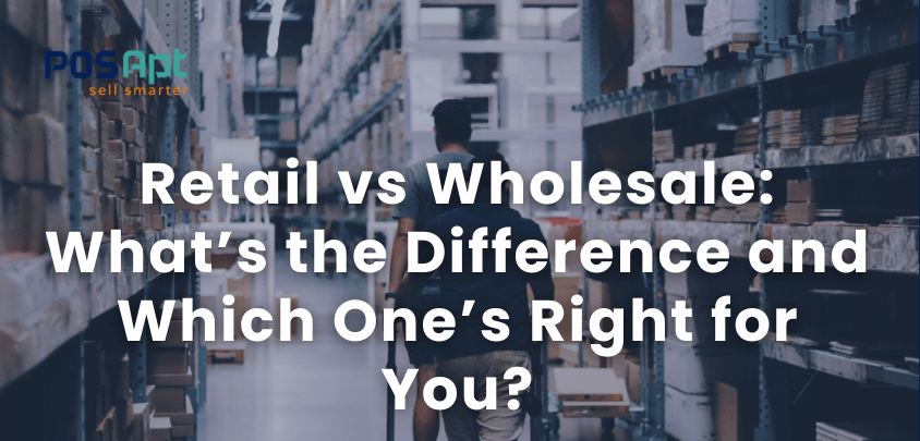 Retail vs Wholesale: What’s the Difference and Which One’s Right for You?