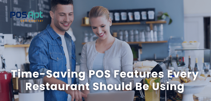 Top 8 Time-Saving POS Features Every Restaurant Should Be Using