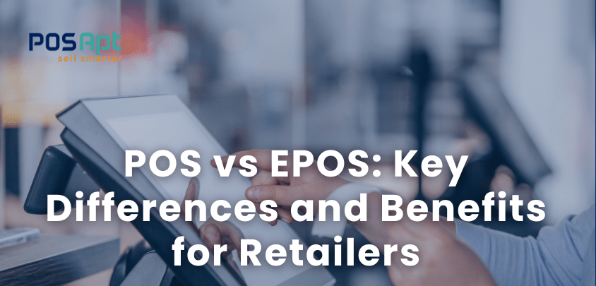 POS vs EPOS: Key Differences and Benefits for Retailers