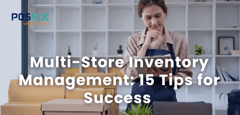 Multi-Store Inventory Management: 15 Tips for Success