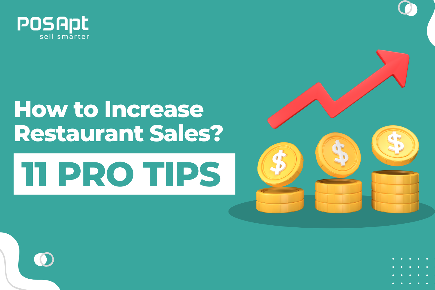 How to Increase Restaurant Sales in 2026? 11 Pro Tips
