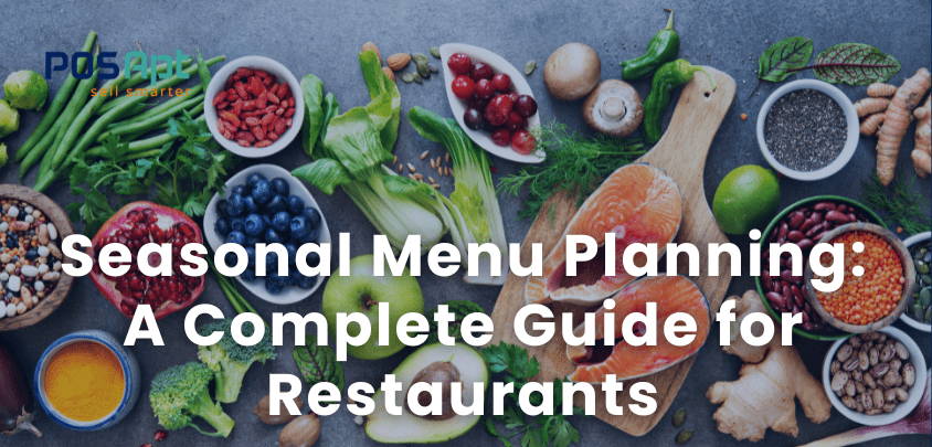 Seasonal Menu Planning: A Complete Guide for Restaurants