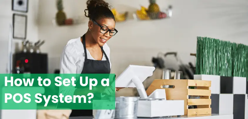 How to Set Up a POS System? Step-by-Step Guide (2026)