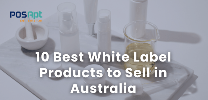 10 Best White Label Products to Sell in Australia