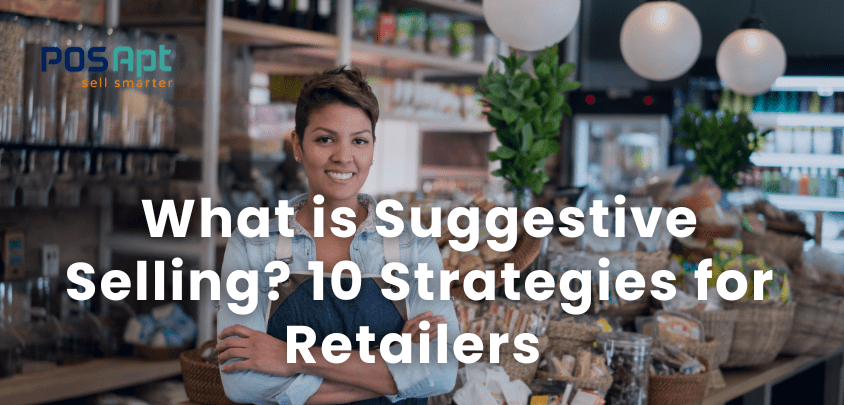 What is Suggestive Selling? 10 Strategies for Retailers What is Suggestive Selling? 10 Strategies for Retailers