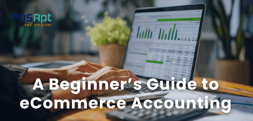 A Beginner’s Guide to eCommerce Accounting [2026]