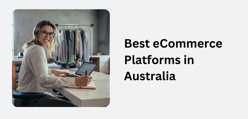 6 Best eCommerce Platforms in Australia for 2026