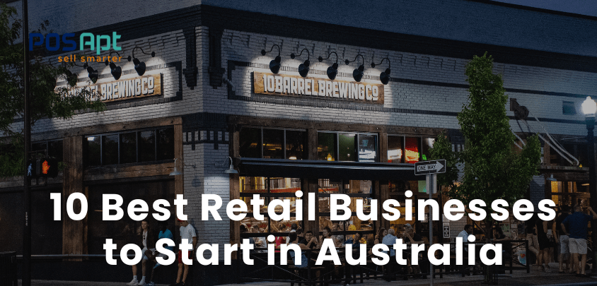 10 Best Retail Businesses to Start in Australia 2026 10 Best Retail Businesses to Start in Australia 2026