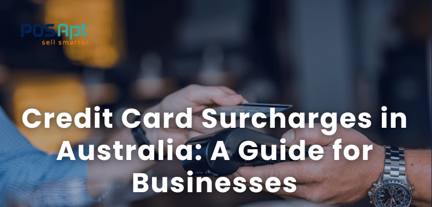 Credit Card Surcharges in Australia: A Guide for Businesses