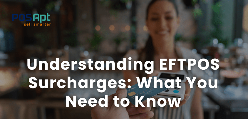 Understanding EFTPOS Surcharges: What You Need to Know