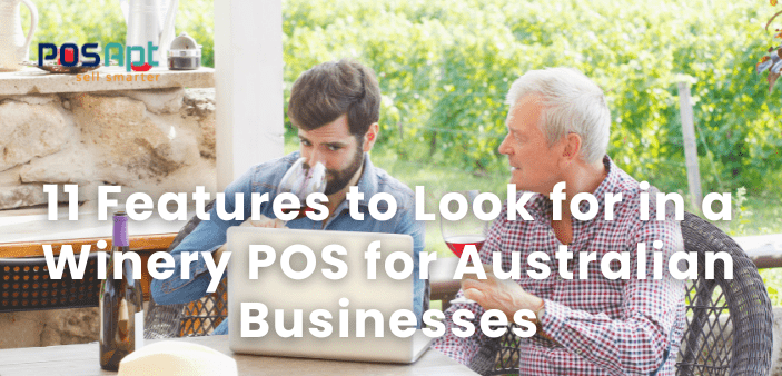 11 Features to Look for in a Winery POS for Australian Businesses