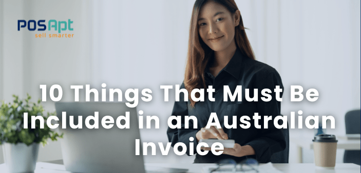 10 Things That Must Be Included in an Australian Invoice 10 Things That Must Be Included in an Australian Invoice