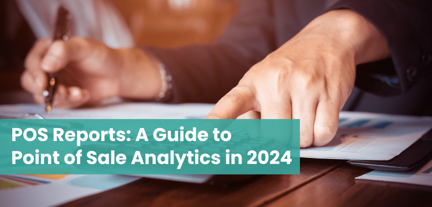 POS Reports: A Guide to Point of Sale Analytics in 2026 POS Reports: A Guide to Point of Sale Analytics in 2026