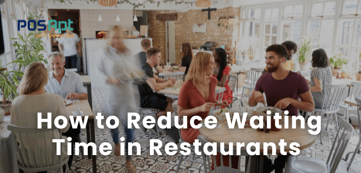 How to Reduce Waiting Time in Restaurants