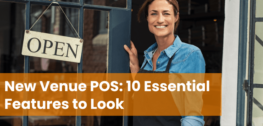 New Venue POS: 10 Essential Features to Look for in 2026