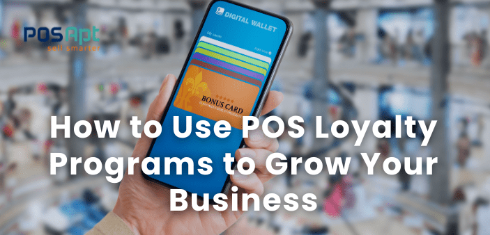 How to Use POS Loyalty Programs to Grow Your Business How to Use POS Loyalty Programs to Grow Your Business