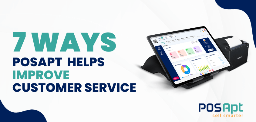 7 Ways POSApt POS System Helps Improve Customer Service