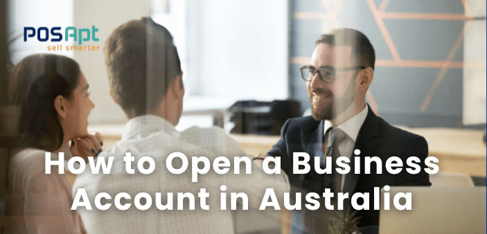 How to Open a Business Account in Australia (Updated 2026)