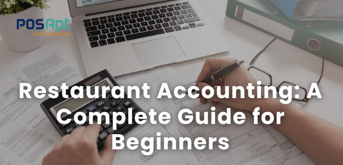 Restaurant Accounting: A Complete Guide for Beginners