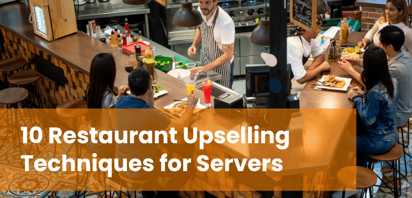 10 Restaurant Upselling Techniques for Servers