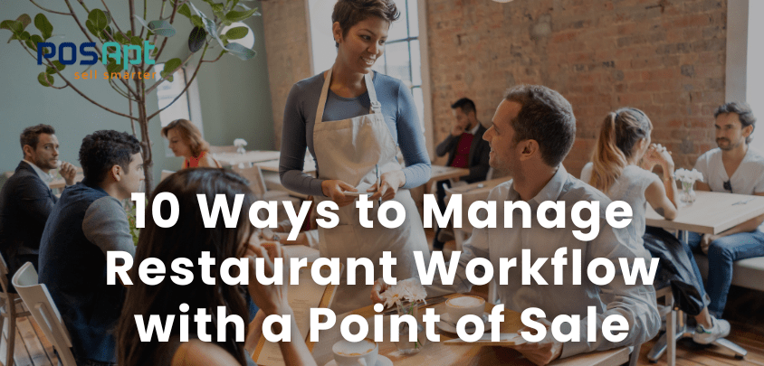 10 Ways to Manage Restaurant Workflow with a Point of Sale