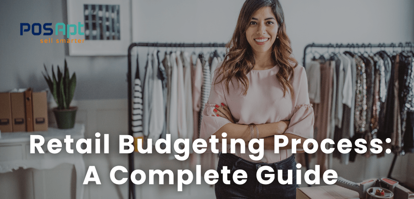 Retail Budgeting Process: A Complete Guide (2026) Retail Budgeting Process: A Complete Guide (2026)