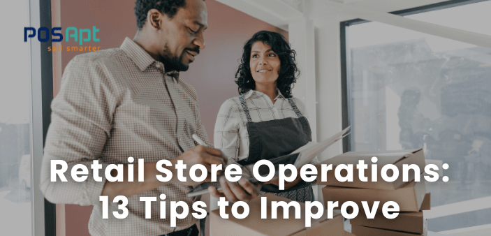 Retail Store Operations: 13 Tips to Improve Retail Store Operations: 13 Tips to Improve