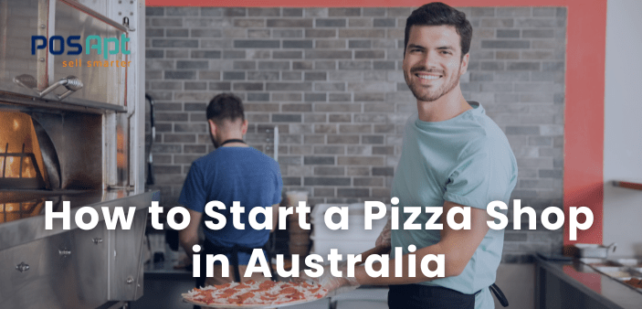 How to Start a Pizza Shop in Australia (2026)