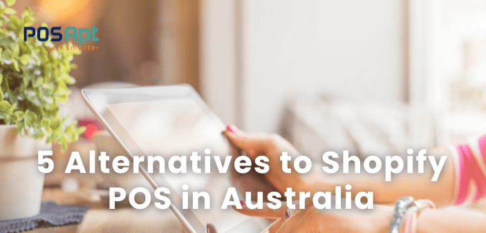 5 Alternatives to Shopify POS in Australia for 2026 5 Alternatives to Shopify POS in Australia for 2026