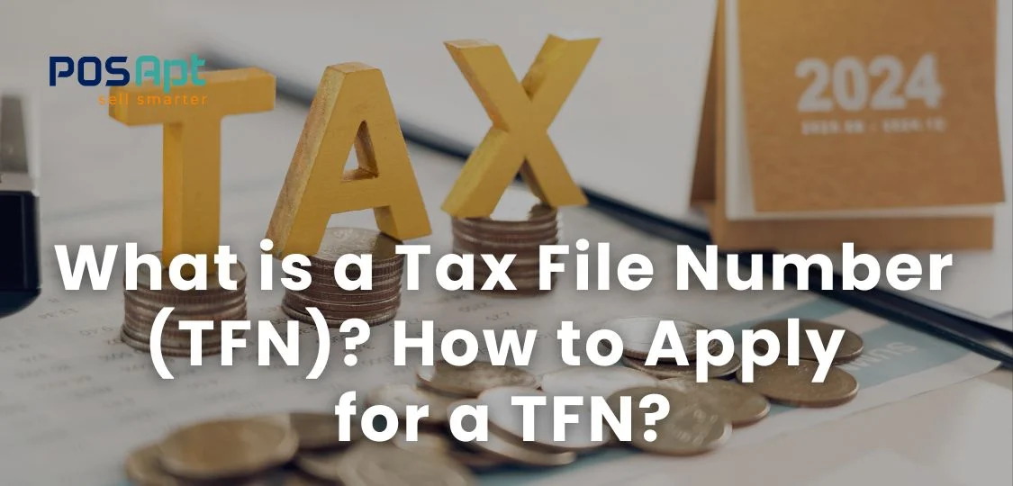 What is a Tax File Number (TFN)? How to Apply for a TFN? What is a Tax File Number (TFN)? How to Apply for a TFN?