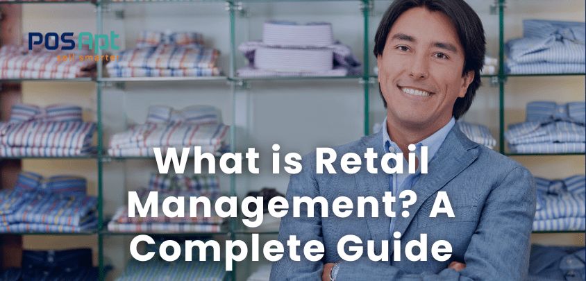 What is Retail Management? A Complete Guide for 2026