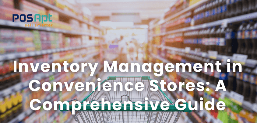 Inventory Management in Convenience Stores: A Comprehensive Guide Inventory Management in Convenience Stores: A Comprehensive Guide