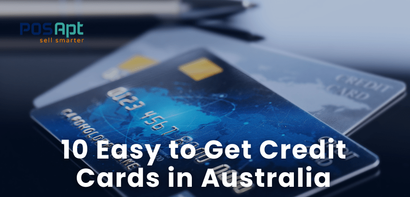 10 Easy to Get Credit Cards in Australia: 2026 Edition 10 Easy to Get Credit Cards in Australia: 2026 Edition