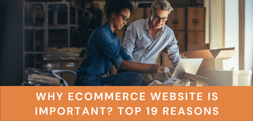 Why eCommerce Website is Important? Top 18 Reasons